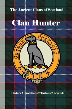 Paperback Clan Hunter: A Concise History of Scotland's Highland Huntsmen and Castle Keepers Book