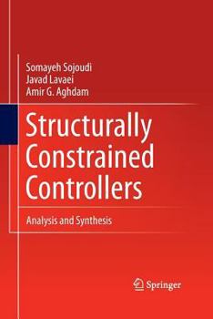 Paperback Structurally Constrained Controllers: Analysis and Synthesis Book