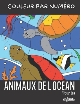 Paperback Couleur des animaux de l'oc?an par num?ro pour les enfants.: Un article incontournable pour que les enfants puissent se d?tendre et soulager le stress [French] Book