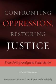Paperback Confronting Oppression, Restoring Justice: From Policy Analysis to Social Action Book