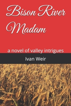 Paperback Bison River Madam: a novel of valley intrigues Book
