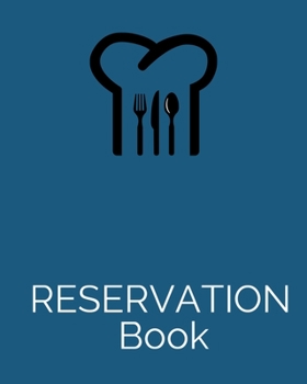 Reservation Book : 8x10,120 Pages,6columns,20 Entry. Reservation Book Ideal for Restaurant Reservation Entry Slots