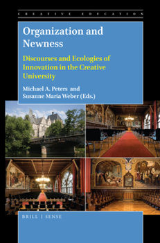 Hardcover Organization and Newness: Discourses and Ecologies of Innovation in the Creative University Book