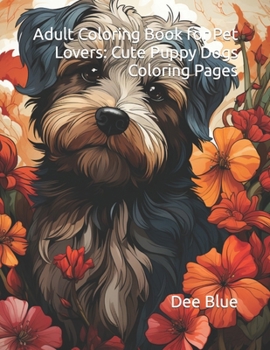 Paperback Adult Coloring Book for Pet Lovers: Cute Puppy Dogs Coloring Pages Book