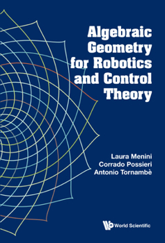 Hardcover Algebraic Geometry for Robotics and Control Theory Book