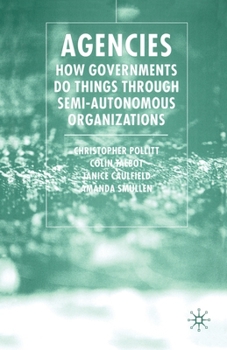 Paperback Agencies: How Governments Do Things Through Semi-Autonomous Organizations Book