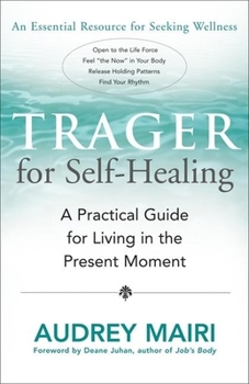 Paperback Trager for Self-Healing: A Practical Guide for Living in the Present Moment Book