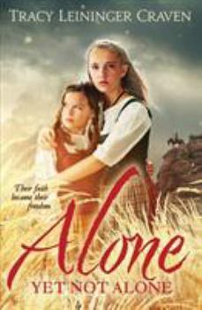 Paperback Alone Yet Not Alone: Their Faith Became Their Freedom Book