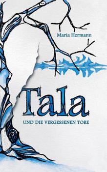 Tala und die vergessenen Tore - Book #1 of the Die Vielwelten-Trilogie