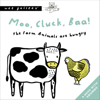 Board book Moo, Cluck, Baa! the Farm Animals Are Hungry: A Book with Sounds Book