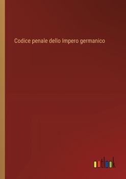 Paperback Codice penale dello Impero germanico [Italian] Book