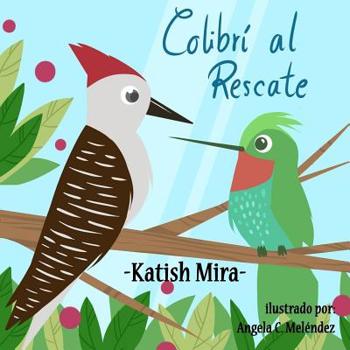 Paperback Colibri al Rescate [Spanish] Book