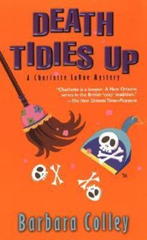 Death Tidies Up - Book #2 of the Charlotte LaRue Mystery