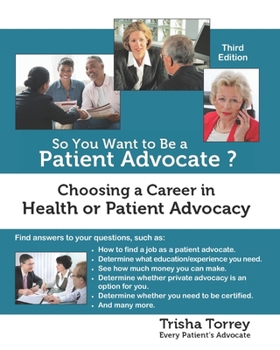 Paperback So You Want to Be a Patient Advocate?: Choosing a Career in Health or Patient Advocacy Book