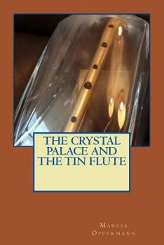 Paperback The Crystal Palace and the Tin Flute Book