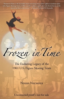 Hardcover Frozen in Time: The Enduring Legacy of the 1961 U.S. Figure Skating Team Book