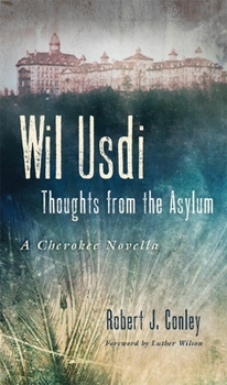 Paperback Wil Usdi, 64: Thoughts from the Asylum, a Cherokee Novella Book