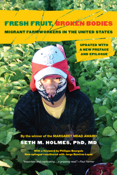 Paperback Fresh Fruit, Broken Bodies: Migrant Farmworkers in the United States, Updated with a New Preface and Epilogue Volume 27 Book