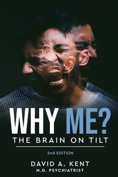 Why Me?: The Brain on Tilt: 2nd Edition