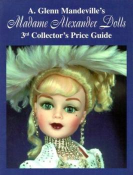 Paperback Madame Alexander Dolls: 3rd Collector's Price Guide Book