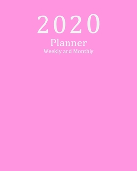 Paperback 2020 Planner Weekly and Monthly: Total Pink (8"x10") - Jan 1, 2020 to Dec 31, 2020: Weekly & Monthly Planner + Calendar Views + Lined Pages Book