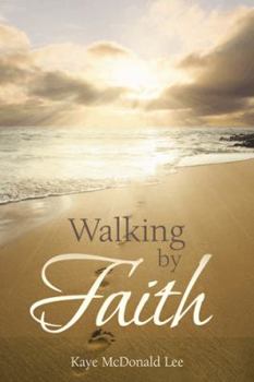 Walking by Faith: Words of Light and Inspiration