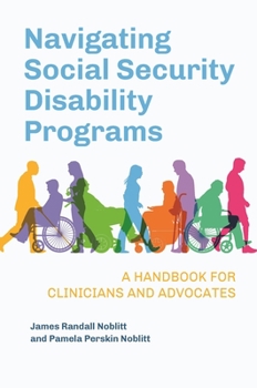 Hardcover Navigating Social Security Disability Programs: A Handbook for Clinicians and Advocates Book