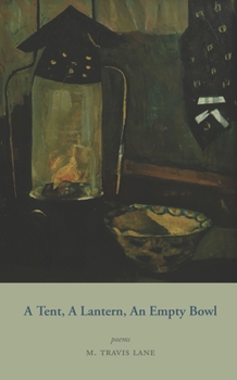 Paperback A Tent, a Lantern, an Empty Bowl Book