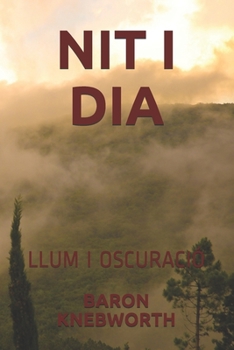 NIT I DIA: LLUM  I  OSCURACIÓ (Catalan Edition)