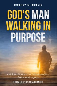 Paperback God's Man Walking in Purpose: A Guided Blueprint for Transformation, Power and Legacy Book