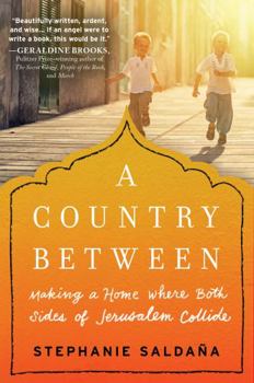 Paperback A Country Between: Making a Home Where Both Sides of Jerusalem Collide Book