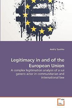 Paperback Legitimacy in and of the European Union Book