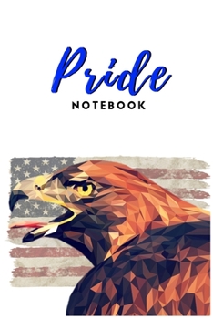 PRIDE Notebook: MAGA | American PRIDE | 119 College Rule Pages | 6"x9" | Made in the USA