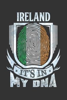 Ireland It's In My DNA: Irish Thumbprint Flag Diary Planner Notebook Journal 6x9 Personalized Customized Gift For Patriotic Irish With there Heritage And Roots From Ireland