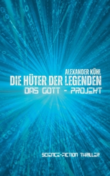 Paperback Die Hüter der Legenden: Das Gott-Projekt [German] Book