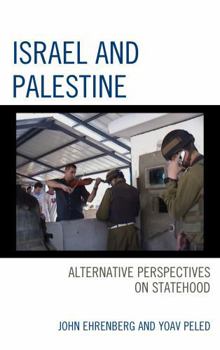 Hardcover Israel and Palestine: Alternative Perspectives on Statehood Book