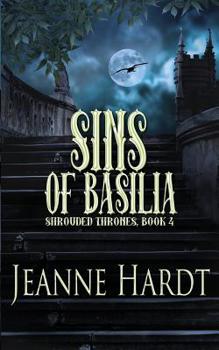 Sins of Basilia - Book #4 of the Shrouded Thrones