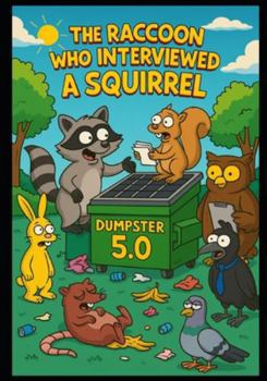 Paperback The Raccoon Who Interviewed a Squirrel Book