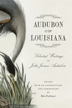 Hardcover Audubon on Louisiana: Selected Writings of John James Audubon Book