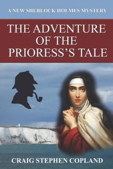 The Adventure of the Prioress's Tale - Book #34 of the New Sherlock Holmes Mysteries