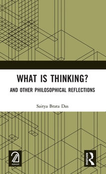 Hardcover What Is Thinking?: And Other Philosophical Reflections Book