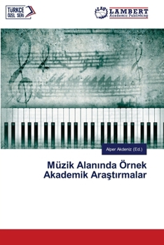 Paperback Müzik Alanında Örnek Akademik Araştırmalar [Turkish] Book