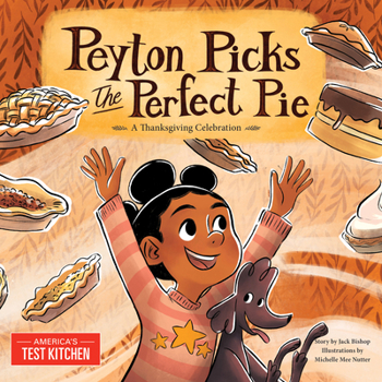 Hardcover Peyton Picks the Perfect Pie: A Thanksgiving Celebration Book