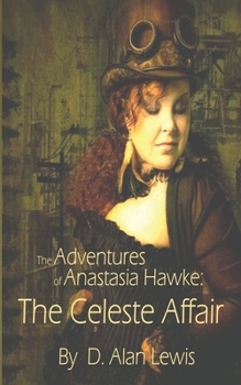 Paperback The Adventures of Anastasia Hawke: The Celeste Affair Book