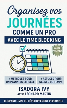 Paperback Organisez vos Journées comme un Pro avec le Time Blocking [French] Book