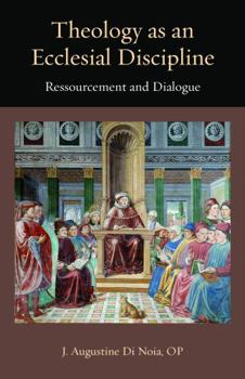 Paperback Theology as an Ecclesial Discipline: Ressourcement and Dialogue Book
