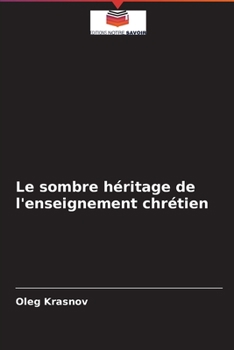 Paperback Le sombre héritage de l'enseignement chrétien [French] Book