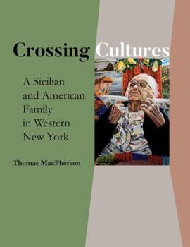 Crossing Cultures: A Sicilian and American Family in Western New York