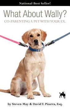 Paperback What about Wally? Co-Parenting a Pet with Your Ex. Book
