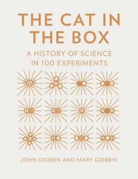 Hardcover The Cat in the Box: A History of Science in 100 Experiments Book